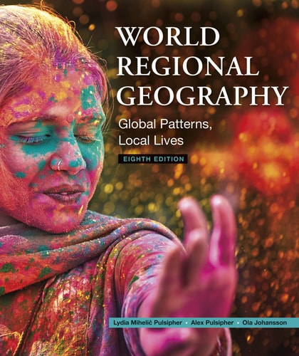 World Regional Geography Global Patterns, Local Lives (8th Edition)