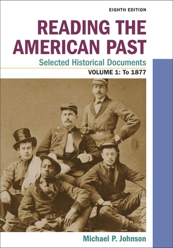 Reading the American Past: Selected Historical Documents, Volume 1: To 1877 (8th Edition)