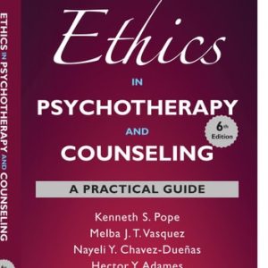 Ethics in Psychotherapy and Counseling A Practical Guide (6th Edition)