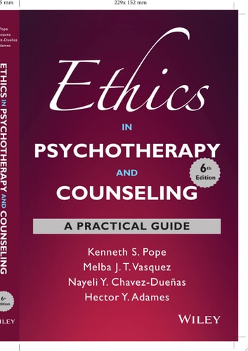 Ethics in Psychotherapy and Counseling A Practical Guide (6th Edition)