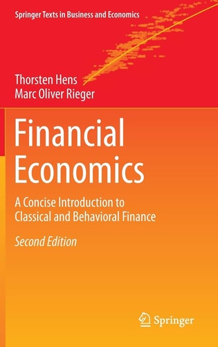 Financial Economics (A Concise Introduction to Classical and Behavioral Finance) (2nd Edition)
