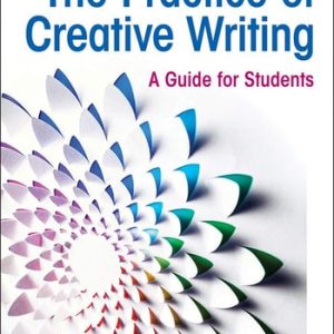 The Practice of Creative Writing (A Guide for Students) (4th Edition)