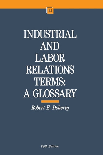 Industrial and Labor Relations Terms (A Glossary) (5th Edition)