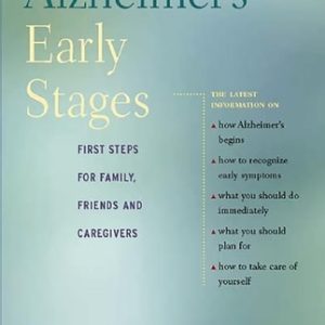 Alzheimer's Early Stages (First Steps for Family, Friends and Caregivers, 2nd edition)