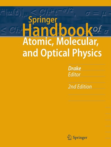 Springer Handbook of Atomic, Molecular, and Optical Physics (2nd Edition)