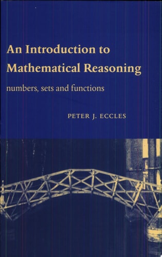 An Introduction to Mathematical Reasoning Numbers, Sets and Functions (1st Edition)