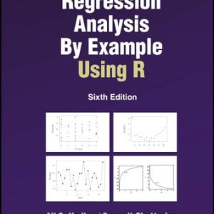 Regression Analysis By Example Using R (6th Edition)