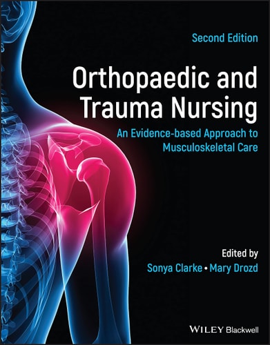 Orthopaedic and Trauma Nursing: An Evidence-based Approach to Musculoskeletal Care (2nd Edition)