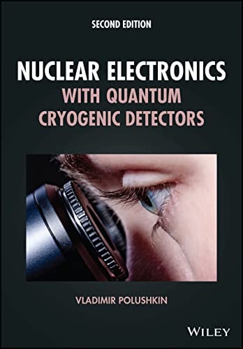 Nuclear Electronics with Quantum Cryogenic Detectors (2nd Edition)