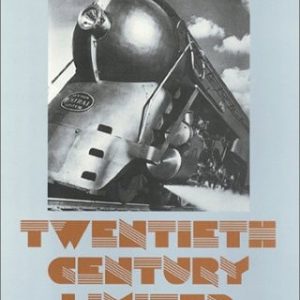 Twentieth Century Limited (Industrial Design In America 1925-1939) (2nd Edition)