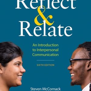 Reflect & Relate (An Introduction to Interpersonal Communication) (6th Edition)
