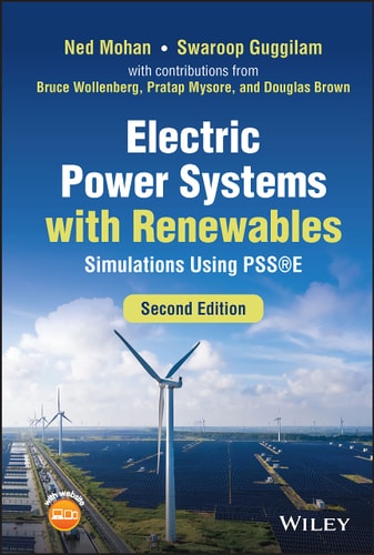 Electric Power Systems with Renewables (Simulations Using PSSE) (2nd Edition)