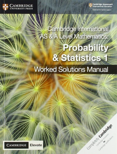 Cambridge International as & a Level Mathematics Probability & Statistics 1 Worked Solutions Manual with Digital Access (1st Edition)