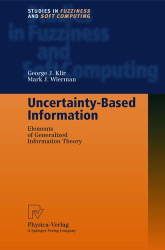 Uncertainty-Based Information (Elements of Generalized Information Theory) (2nd Edition)