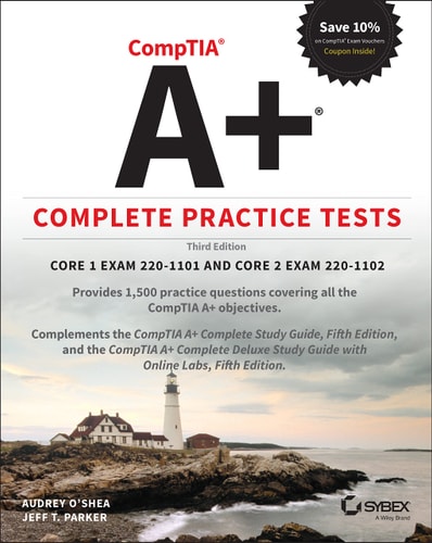 CompTIA A Complete Practice Tests (Core 1 Exam 220-1101 and Core 2 Exam 220-1102) (3rd Edition)