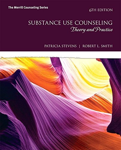 Substance Use Counseling Theory and Practice (6th Edition)