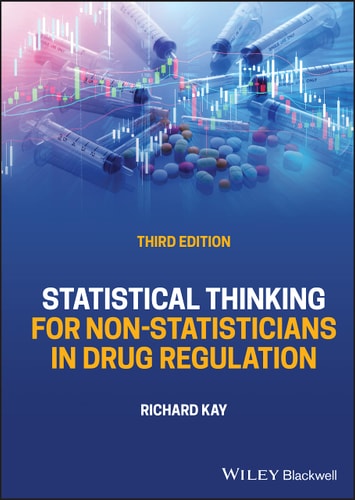 Statistical Thinking for Non-Statisticians in Drug Regulation (3rd Edition)
