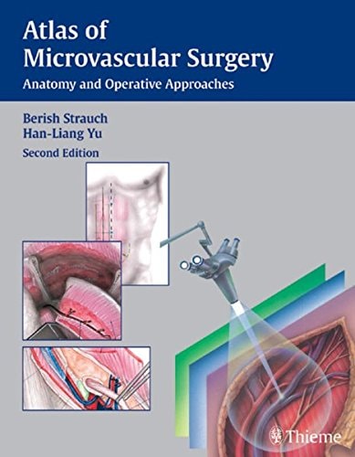 Atlas of Microvascular Surgery (Anatomy and Operative Techniques) (2nd Edition)