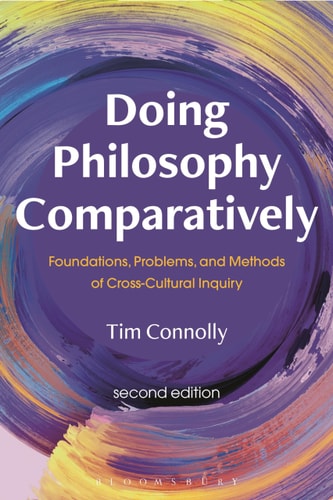 Doing Philosophy Comparatively (Foundations, Problems, and Methods of Cross-Cultural Inquiry) (2nd Edition)