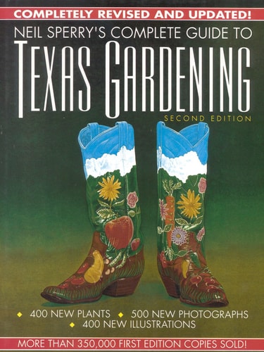 Neil Sperry's Complete Guide to Texas Gardening (2nd Edition)