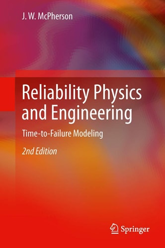 Reliability Physics and Engineering (Time-To-Failure Modeling) (2nd Edition)