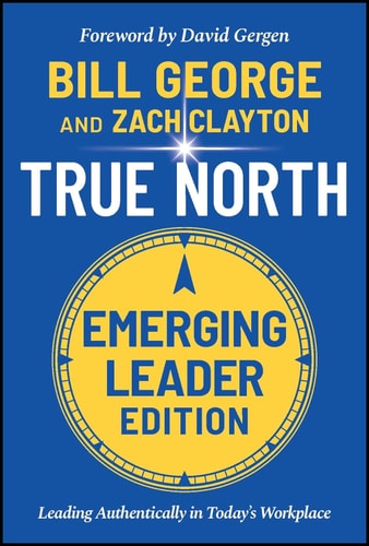 True North (Leading Authentically in Today's Workplace, Emerging Leader Edition)
