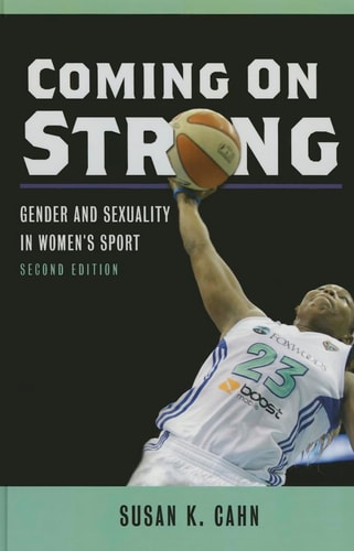 Coming On Strong (Gender and Sexuality in Women's Sport) (2nd Edition)