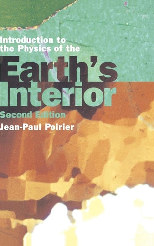 Introduction to the Physics of the Earth's Interior (2nd Edition)