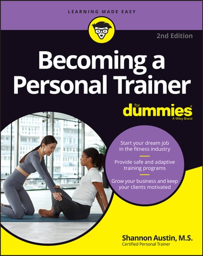 Becoming a Personal Trainer For Dummies (2nd Edition)