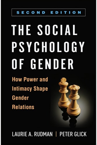 The Social Psychology of Gender How Power and Intimacy Shape Gender Relations (2nd Edition)
