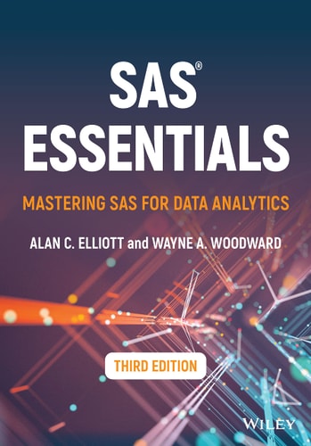 SAS Essentials (Mastering SAS for Data Analytics) (3rd Edition)
