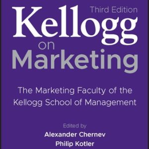 Kellogg on Marketing (The Marketing Faculty of the Kellogg School of Management) (3rd Edition)