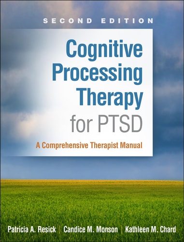 Cognitive Processing Therapy for PTSD (A Comprehensive Therapist Manual) (2nd Edition)