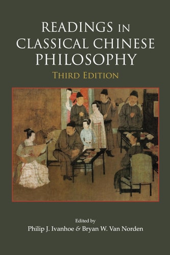 Readings in Classical Chinese Philosophy (3rd Edition)