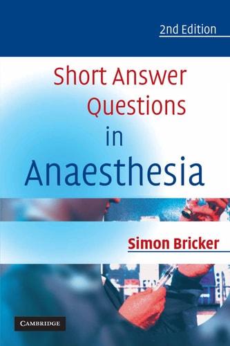 Short Answer Questions in Anaesthesia (2nd Edition)
