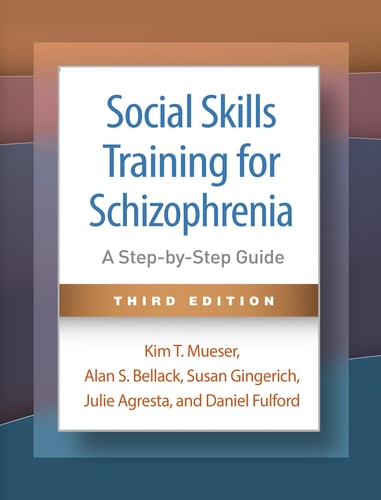 Social Skills Training for Schizophrenia (A Step-by-Step Guide) (3rd Edition)