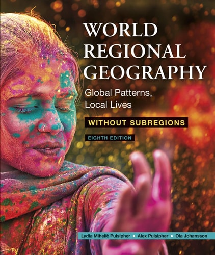 World Regional Geography Without Subregions (Global Patterns, Local Lives) (8th Edition)