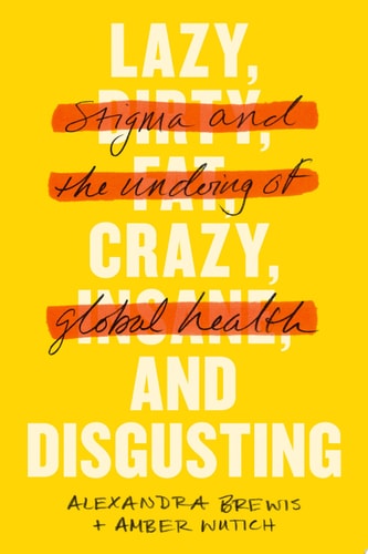 Lazy, Crazy, and Disgusting (1st Edition)