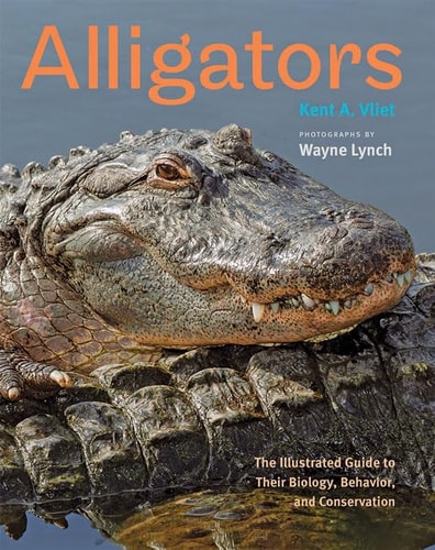 Alligators (The Illustrated Guide to Their Biology, Behavior, and Conservation)