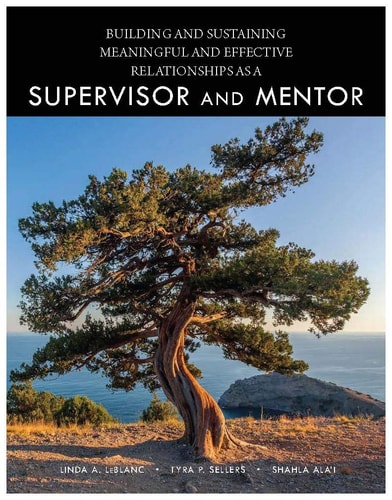 Building and Sustaining Meaningful and Effective Relationships As a Supervisor and Mentor (1st Edition)