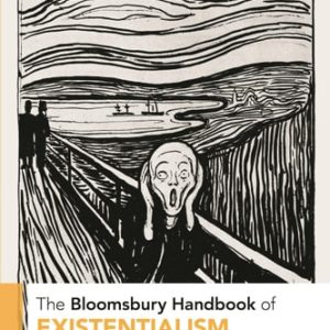 The Bloomsbury Handbook of Existentialism (2nd Edition)