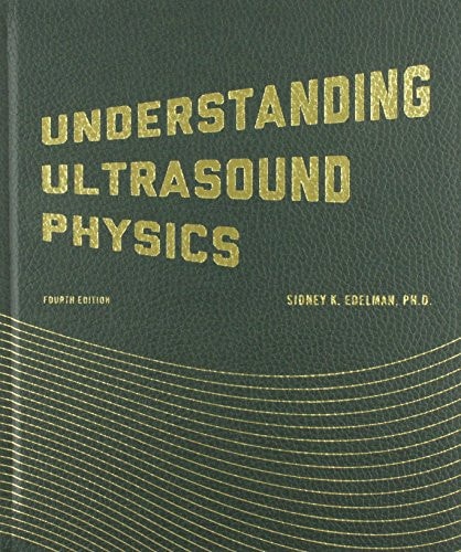 Understanding Ultrasound Physics (4th Edition)