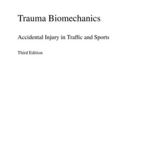 Trauma Biomechanics (Accidental injury in traffic and sports) (3rd Edition)