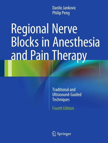 Regional Nerve Blocks in Anesthesia and Pain Therapy (Traditional and Ultrasound-Guided Techniques) (4th Edition)