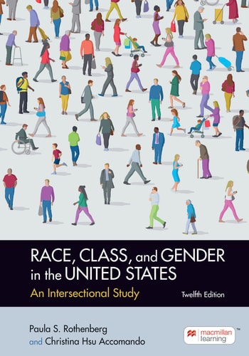 Race, Class, and Gender in the United States An Intersectional Study (12th Edition)