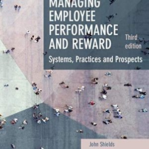 Managing Employee Performance and Reward (Systems, Practices and Prospects) (3rd Edition)