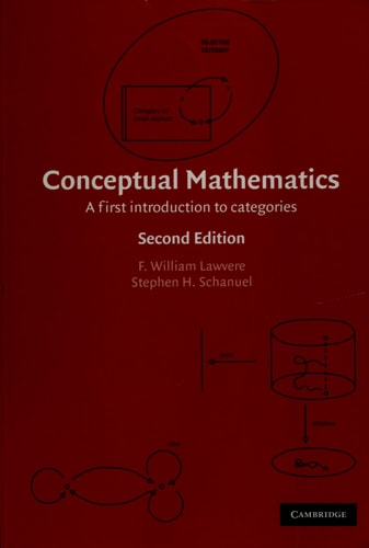 Conceptual Mathematics (A First Introduction to Categories) (2nd Edition)