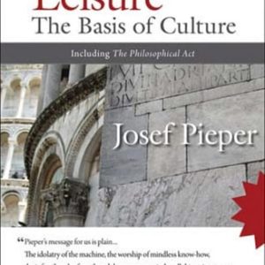 Leisure The Basis of Culture (1st Edition)