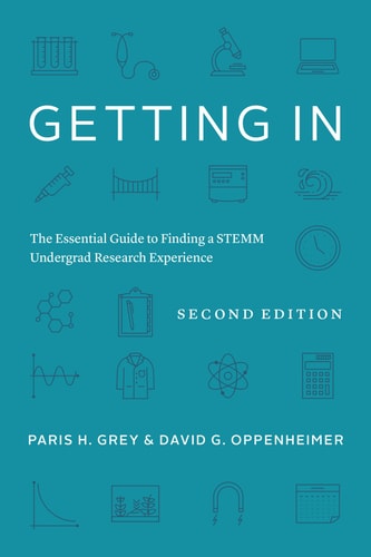 Getting In (The Essential Guide to Finding a STEMM Undergrad Research Experience) (2nd Edition)