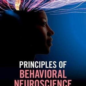 Principles of Behavioral Neuroscience (New Edition)